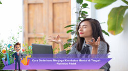 Cara Sederhana Menjaga Kesehatan Mental di Tengah Rutinitas Padat