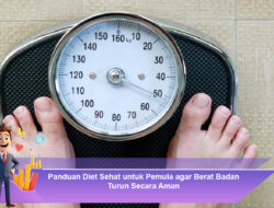 Panduan Diet Sehat untuk Pemula agar Berat Badan Turun Secara Aman
