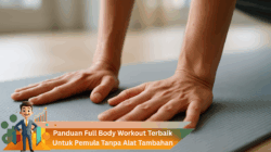 Panduan Full Body Workout Terbaik Untuk Pemula Tanpa Alat Tambahan