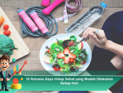 10 Rahasia Gaya Hidup Sehat yang Mudah Dilakukan Setiap Hari