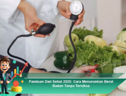 Panduan Diet Sehat 2025: Cara Menurunkan Berat Badan Tanpa Tersiksa
