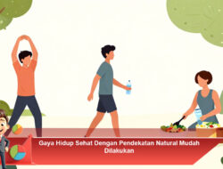 Gaya Hidup Sehat Dengan Pendekatan Natural Mudah Dilakukan