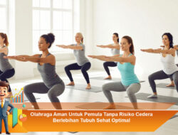 Olahraga Aman Untuk Pemula Tanpa Risiko Cedera Berlebihan Tubuh Sehat Optimal