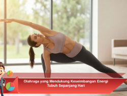 Olahraga yang Mendukung Keseimbangan Energi Tubuh Sepanjang Hari