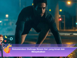 Rekomendasi Olahraga Malam Hari yang Aman dan Menyehatkan