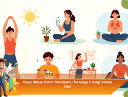 Gaya Hidup Sehat Membantu Menjaga Energi Sehari Hari