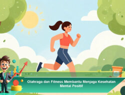 Olahraga dan Fitness Membantu Menjaga Kesehatan Mental Positif