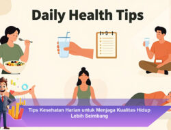 Tips Kesehatan Harian untuk Menjaga Kualitas Hidup Lebih Seimbang