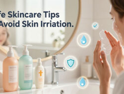 Tips Aman Menggunakan Produk Skincare agar Tidak Iritasi Kulit